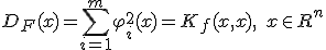D_F(x)=\sum^{m}_{i=1}\varphi_i^2(x)=K_f(x,x),\;x\in R^n